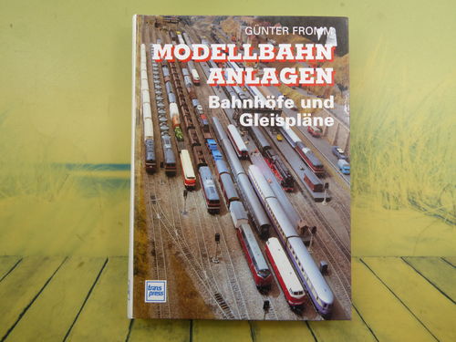 Modellbahnanlagen Bahnhöfe und Gleispläne von Günter Fromm