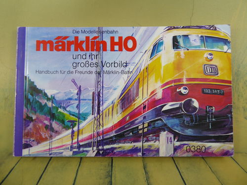 Märklin H0 0380 Handbuch "Märklin H0 und ihr großes Vorbild" 1975